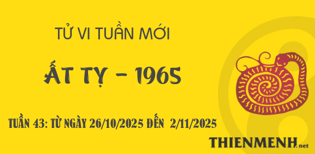 Xem tử vi tuần 43 năm 2025 tuổi Ất Tỵ - 1965 Xem tử vi tuần 43 năm 2025 tuổi Ất Tỵ - 1965