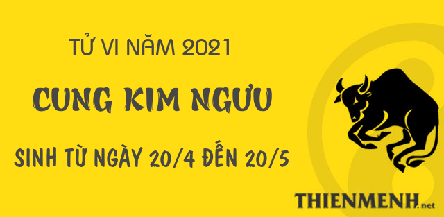 Xem tử vi năm 2021 của cung Kim Ngưu