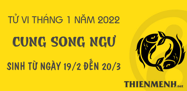 Tử vi tháng 1 năm 2022 cung Song Ngư