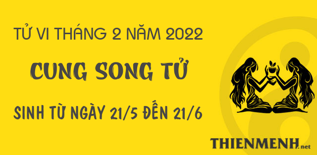 Tử vi tháng 2 năm 2022 cung Song Tử