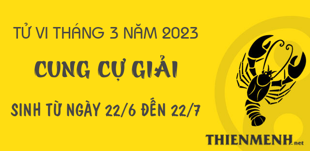 Tử vi tháng 3 năm 2023 cung Cự Giải