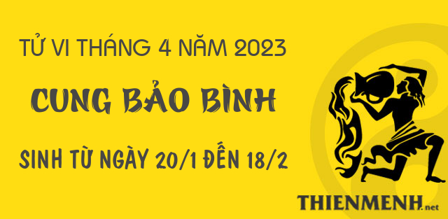 Tử vi tháng 4 năm 2023 cung Bảo Bình