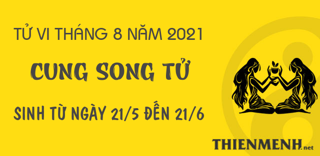 Tử vi tháng 8 năm 2021 cung Song Tử
