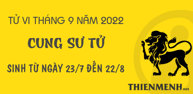 Tử vi tháng 9 năm 2022 cung Sư Tử