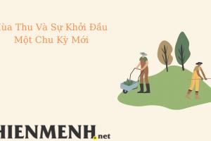 Mùa Thu Và Sự Khởi Đầu Của Một Chu Kỳ Mới