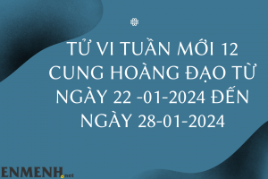 Tử Vi Tuần Mới 12 Cung Hoàng Đạo Từ Ngày 22 -01-2024 đến ngày 28-01-2024