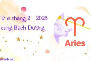 Tử Vi Tháng 2 Năm 2025 - Cung Bạch Dương