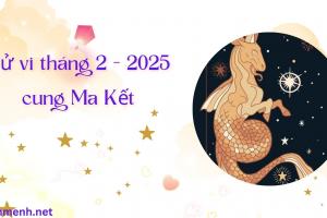 Tử Vi Tháng 2 Năm 2025 - Cung Ma Kết